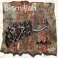 Bismillah (Qadir Remix) - Single by Justo the Mc, Johaz & Sleep Sinatra album reviews, ratings, credits