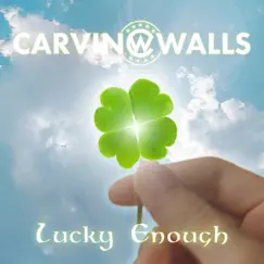 Lucky Enough - Single by Carvin Walls album reviews, ratings, credits