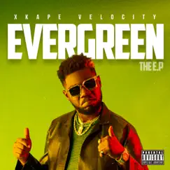 Evergreen - EP by Xkape Velocity album reviews, ratings, credits