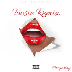 Toosie (Remix) - Single by Otm_parlay album reviews, ratings, credits