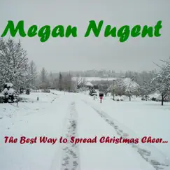The Best Way to Spread Christmas Cheer by Megan Nugent album reviews, ratings, credits