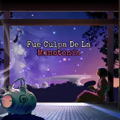 Fue Culpa De La Monotonía Song Lyrics