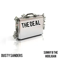 The Deal (feat. Sunny B the Hooligan) - Single by Dusty Sanders album reviews, ratings, credits
