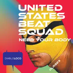 Need Your Body - Single by United States Beat Squad album reviews, ratings, credits