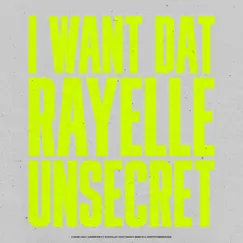 I Want Dat - Single by UNSECRET & Rayelle album reviews, ratings, credits