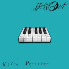 Under Pressure - Single by YellOut album reviews, ratings, credits
