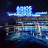 Adios - Single album lyrics, reviews, download