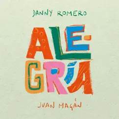 Alegría - Single by Danny Romero & Juan Magán album reviews, ratings, credits