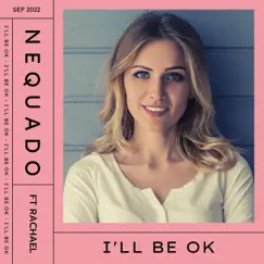 I'll Be OK - Single by Nequado album reviews, ratings, credits