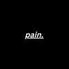 PAIN. (feat. Sanía Iman) - Single album lyrics, reviews, download