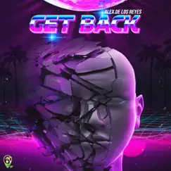 Get Back - Single by Alex de los Reyes album reviews, ratings, credits