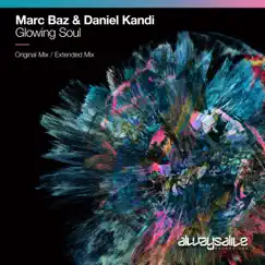 Glowing Soul - Single by Marc BAZ & Daniel Kandi album reviews, ratings, credits