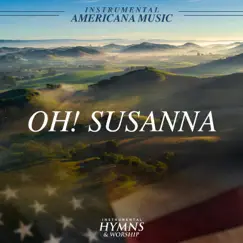 Oh! Susanna - Single by Instrumental Hymns and Worship album reviews, ratings, credits