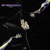 Withdrawals (Interlude) - Single album lyrics, reviews, download