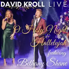 O Holy Night / Hallelujah (Live) - Single [feat. Bethany Shane] - Single by David Kroll album reviews, ratings, credits