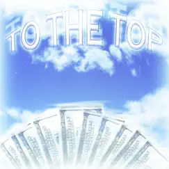 To the Top - Single by AYARE! album reviews, ratings, credits