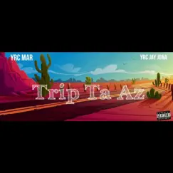 Trip Ta Az (feat. Yrc.Mar) Song Lyrics