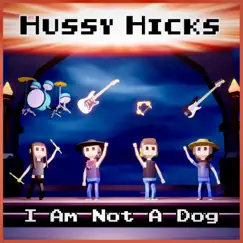 I am Not a Dog - Single by Hussy Hicks album reviews, ratings, credits