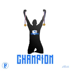 Champion - Single by D-Rich album reviews, ratings, credits