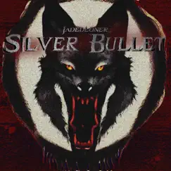 Silver Bullet - Single by Jadedloner album reviews, ratings, credits