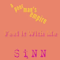 Feel It with Me - Single by A Poor Man's Empire & SiNN album reviews, ratings, credits