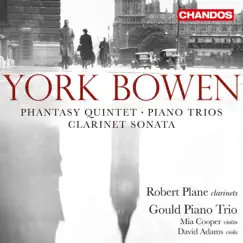 Bowen: Clarinet Sonata, Rhapsody Trio, Piano Trios & Phantasy Quintet by Robert Plane, Gould Piano Trio, Mia Cooper & David Adams album reviews, ratings, credits