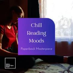 Chill Reading Moods - Paperback Masterpiece by Bitter Sweet Jazz Band album reviews, ratings, credits