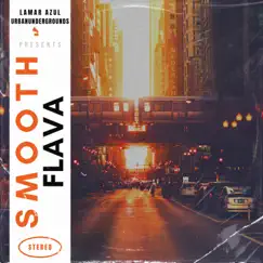 Smooth Flava - Single by Lamar Azul album reviews, ratings, credits