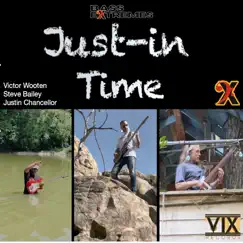 Just-in Time - Single (feat. Justin Chancellor & Gregg Bissonette) - Single by Bass Extremes, Victor Wooten & Steve Bailey album reviews, ratings, credits