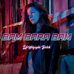 Bam Bara Bam - Single by Dj Hüseyin Belek album reviews, ratings, credits