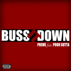 Buss It Down (feat. Pooh Gutta) - Single by Preme album reviews, ratings, credits