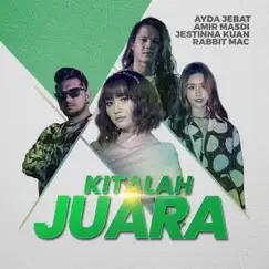 Kitalah Juara - Single by Rabbit Mac, Ayda Jebat, Jestinna Kuan & Amir Masdi album reviews, ratings, credits