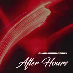 After Hours - Single by Charlieonnafriday album reviews, ratings, credits