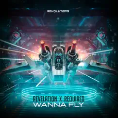 Wanna Fly - Single by Revelation & Required album reviews, ratings, credits