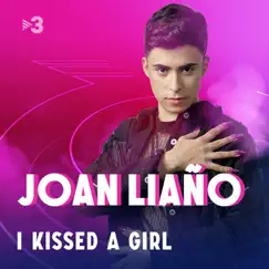 I Kissed A Girl (En directe) - Single by Joan Liaño album reviews, ratings, credits