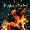 Hoekom(Na Na) - Single album lyrics, reviews, download