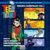 Teen Titans: Original Soundtrack Vol. 1 album lyrics, reviews, download