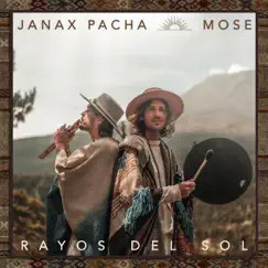 Rayos del Sol - Single by Mose & Janax Pacha album reviews, ratings, credits