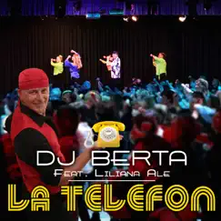 La telefon (feat. Liliana Ale) [Balli di gruppo/line dance] - Single by Dj Berta album reviews, ratings, credits