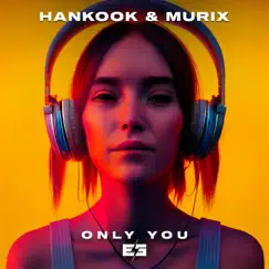 Only You - Single by Hankook & MURIX album reviews, ratings, credits