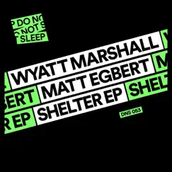 Shelter - EP by Wyatt Marshall & Matt Egbert album reviews, ratings, credits