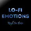 Lo-Fi Emotions - Single album lyrics, reviews, download