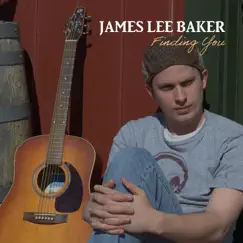 Finding You by James Lee Baker album reviews, ratings, credits