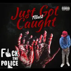 Just Got Caught - Single by 1blast album reviews, ratings, credits