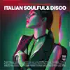 Italian Soulful & Disco album lyrics, reviews, download