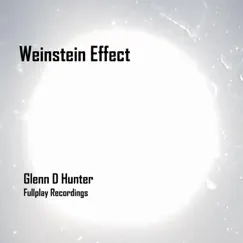 Weinstein Effect - Single by Glenn D Hunter album reviews, ratings, credits