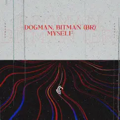 Myself - Single by Dogman & BitMan (Br) album reviews, ratings, credits