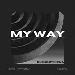 My Way - Single by BushBoyMena album reviews, ratings, credits