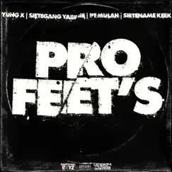 Pro Feet's (feat. Sietenamekeek, Sietegangyabbie & Pt Mulah) - Single by Yung X album reviews, ratings, credits