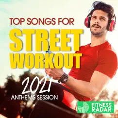 Top Songs For Street Workout 2021 Anthems Session (Fitness Version) [DJ Mix] by Various Artists album reviews, ratings, credits